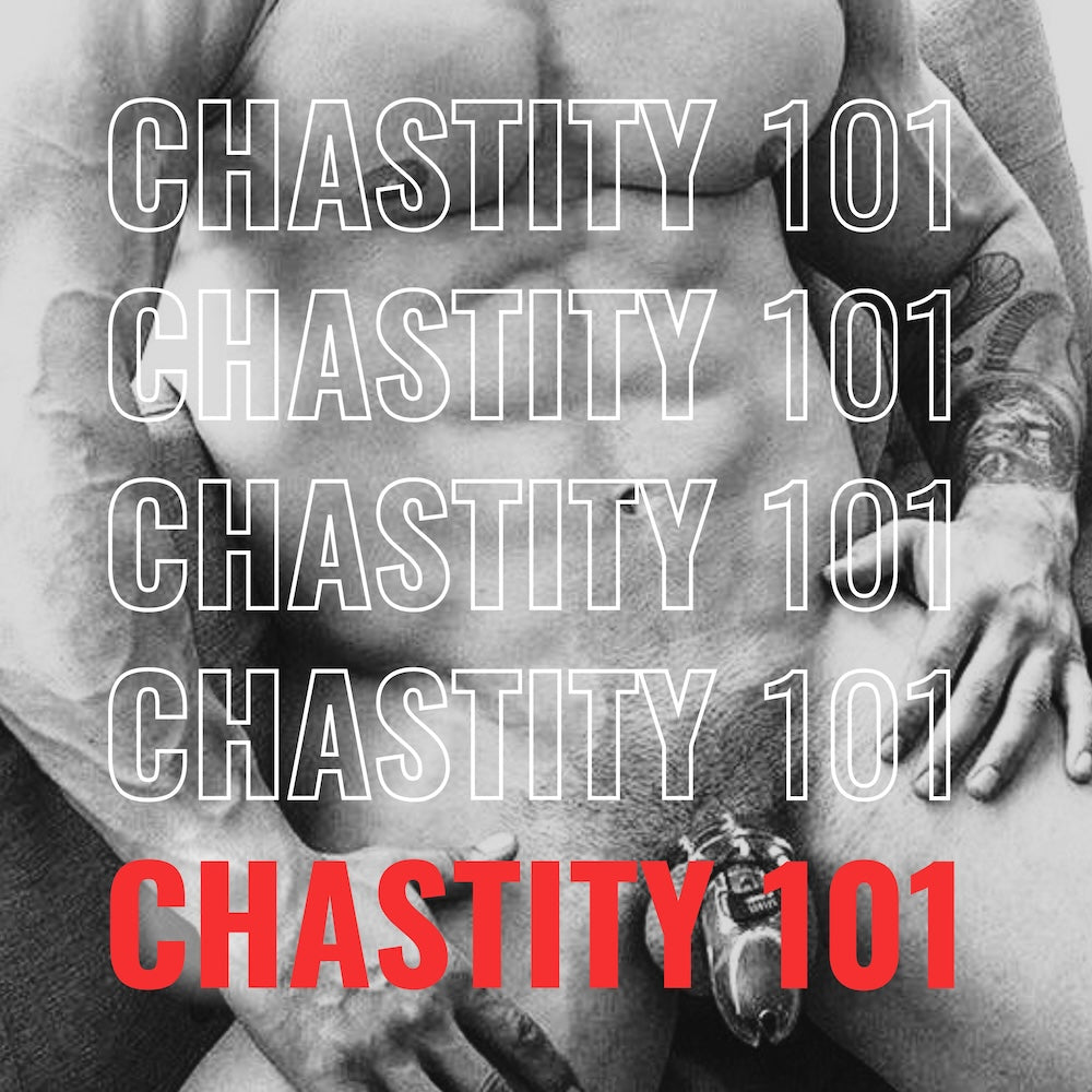 CHASTITY 101