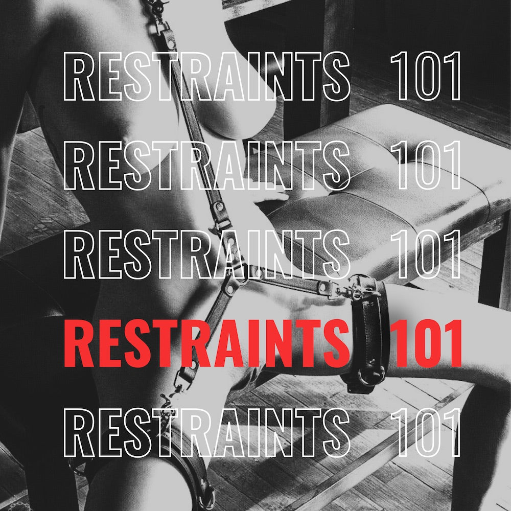RESTRAINTS 101