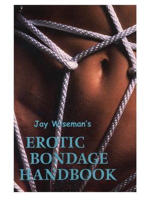 Erotic Bondage Handbook (Jay Wiseman)-The Stockroom