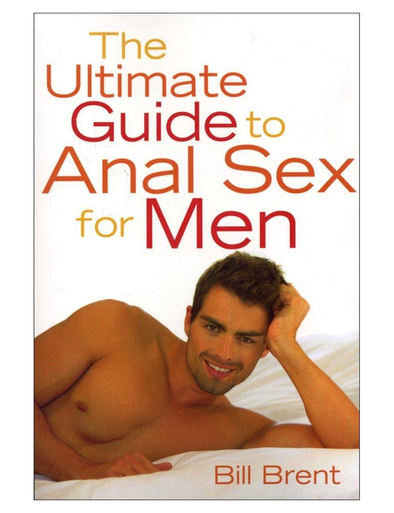 Ultimate guide to Anal Sex for Men (Bill Brent)-The Stockroom